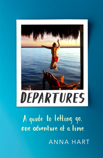 Book cover of: Departures. By: Anna Hart
