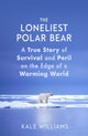 Book cover of: Loneliest Polar Bear. By: Kale Williams