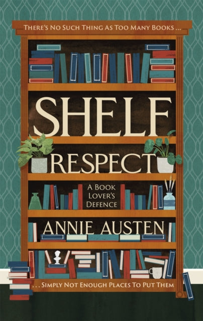 Book cover of: Shelf Respect. By: Annie Austen