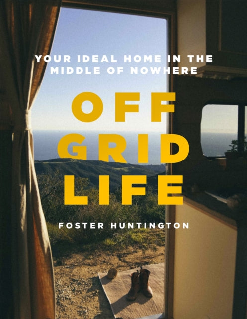 Book cover of: Off Grid Life. By: Foster Huntington