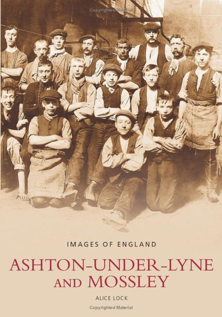 Book cover of: Ashton Under Lyne and Mossley. By: Alice Lock