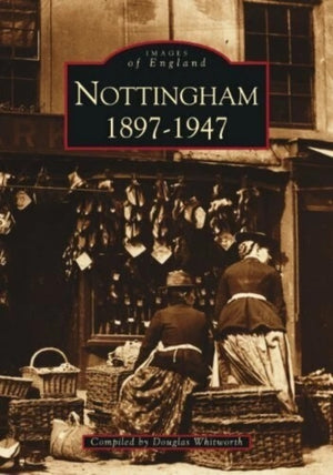 Nottingham 1897-1947
