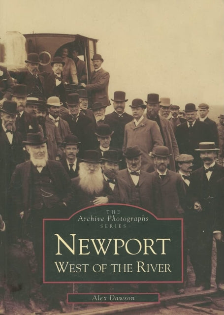 Book cover of: Newport West of the River. By: Alex Dawson