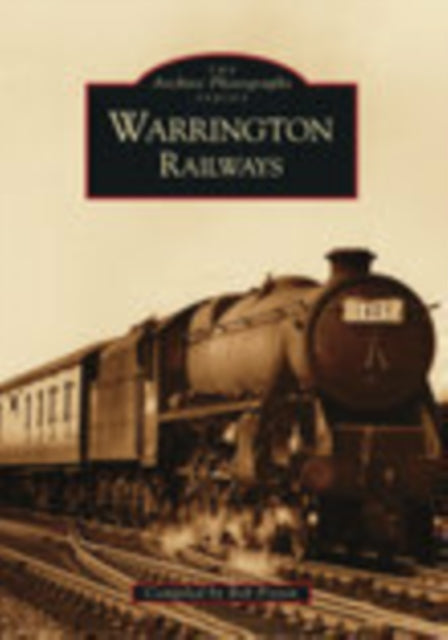 Book cover of: Warrington Railways. By: Bob Pixton