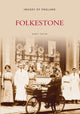 Book cover of: Folkestone: Images of England. By: Alan F. Taylor
