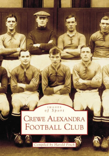 Book cover of: Crewe Alexandra Football Club, 1877-1999. By: Harold Finch