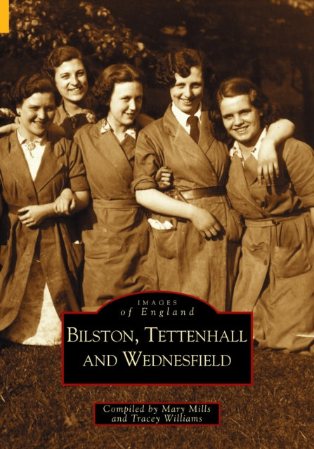 Book cover of: Bilston, Tettenhall and Wednesfield: Images of England. By: Mary Mills