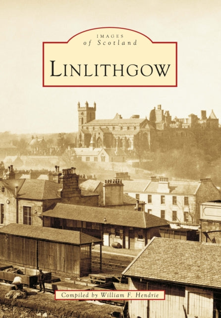 Book cover of: Linlithgow. By: William Fyfe Hendrie