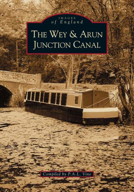 Book cover of: Wey and Arun Junction Canal. By: P.A.L. Vine