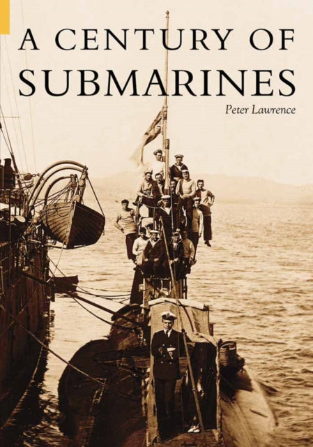 Book cover of: Century of Submarines. By: Peter Lawrence