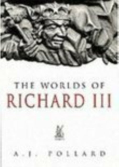 Book cover of: Worlds of Richard III. By: A. J. Pollard