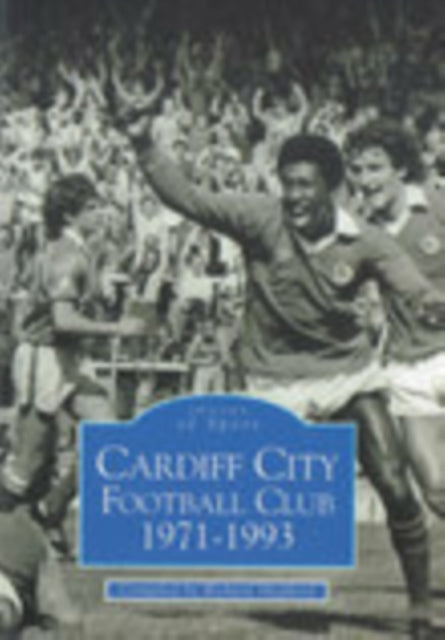 Book cover of: Cardiff City Football Club 1971-1993. By: Shepherd, Richard.