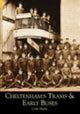 Book cover of: Cheltenham's Trams and Early Buses. By: Colin Martin