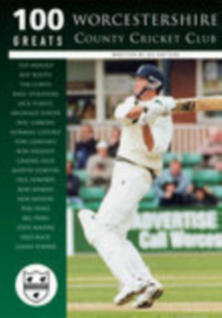 Book cover of: Worcestershire County Cricket Club: 100 Greats. By: Les Hatton
