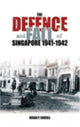 Book cover of: Defence and Fall of Singapore 1941-1942