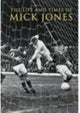 Book cover of: Life and Times of Mick Jones. By: David Saffer