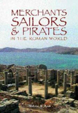 Merchants, Sailors and Pirates in the Roman World