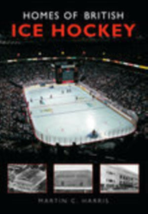 Homes of British Ice Hockey