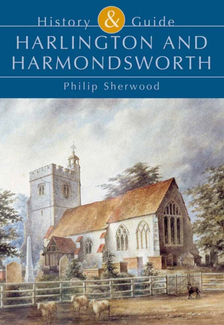 Book cover of: Harlington and Harmondsworth. By: Philip Sherwood