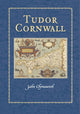 Book cover of: Tudor Cornwall. By: John Chynoweth