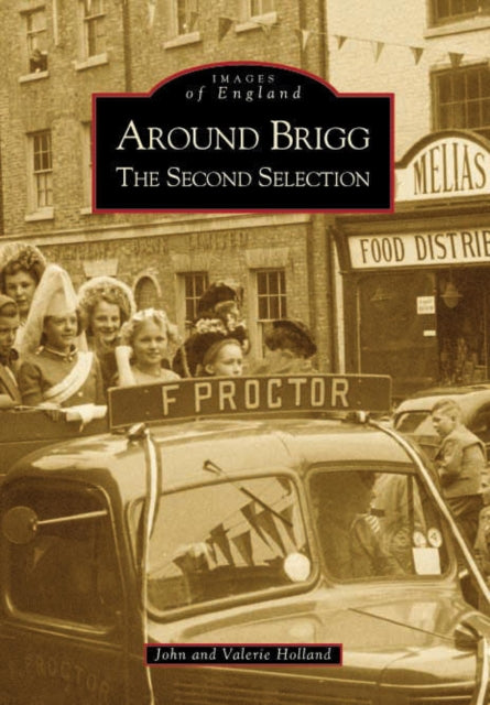 Book cover of: Around Brigg The Second Selection: Images of England. By: John Holland