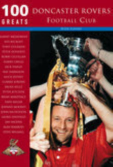 Doncaster Rovers Football Club: 100 Greats