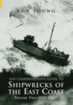 Comprehensive Guide to Shipwrecks of the East Coast Volume Two