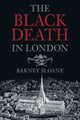 Book cover of: Black Death in London. By: Barney Sloane