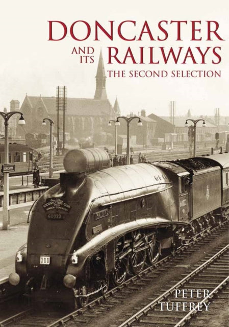 Book cover of: Doncaster and Its Railways. By: Peter Tuffrey
