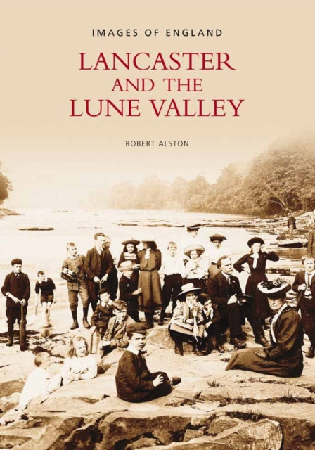 Book cover of: Lancaster and the Lune Valley. By: Robert Alston
