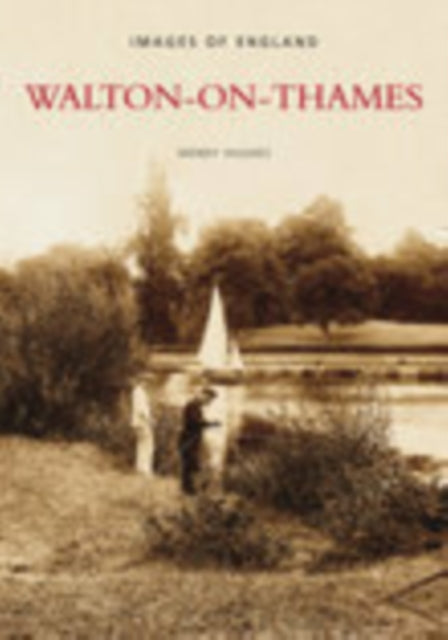 Book cover of: Walton-on-Thames. By: Wendy Hughes