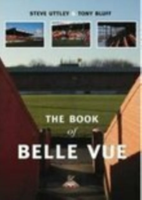 Book cover of: Book of Belle Vue. By: Steve Uttley