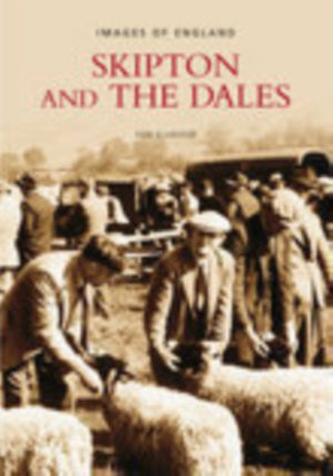 Skipton and the Dales: Images of England