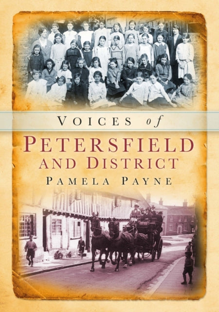 Book cover of: Voices of Petersfield and District. By: Pamela Payne