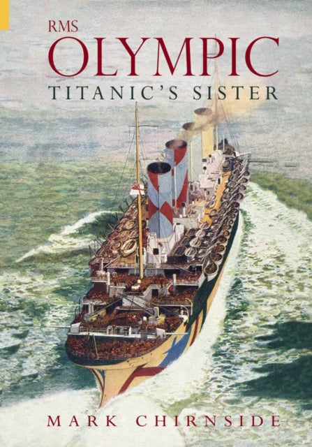 Book cover of: RMS Olympic. By: Mark Chirnside