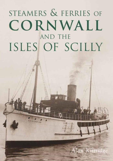 Book cover of: Steamers & Ferries of Cornwall and the Isles of Scilly. By: Alan Kittridge