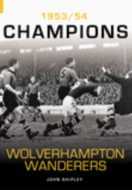 Book cover of: Wolverhampton Wanderers. By: John Shipley