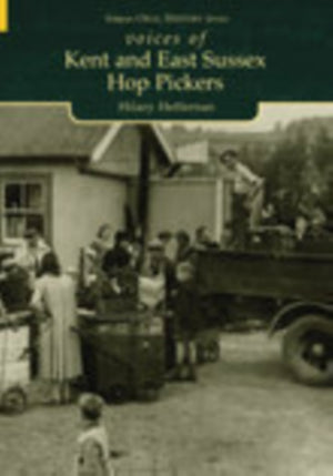 Voices of Kent and East Sussex Hop Pickers