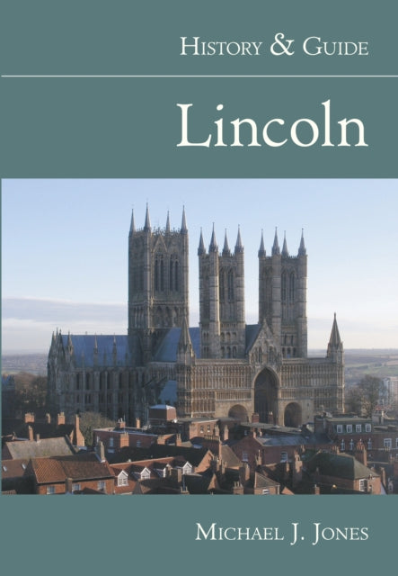 Book cover of: Lincoln: History and Guide