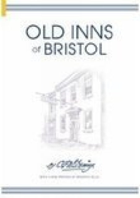 Book cover of: Old Inns of Bristol. By: Charles Frederick William Dening