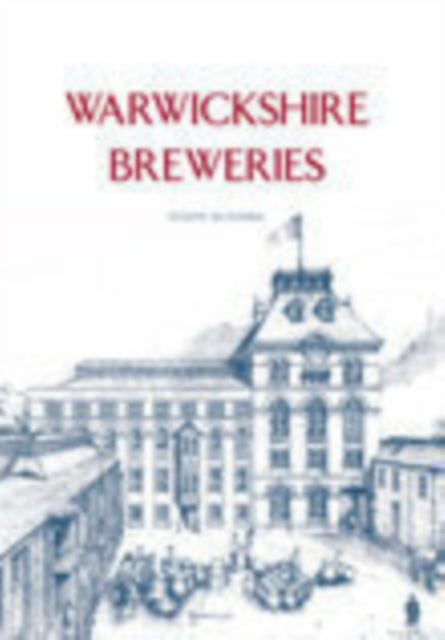 Book cover of: Warwickshire Breweries. By: Joseph Mckenna