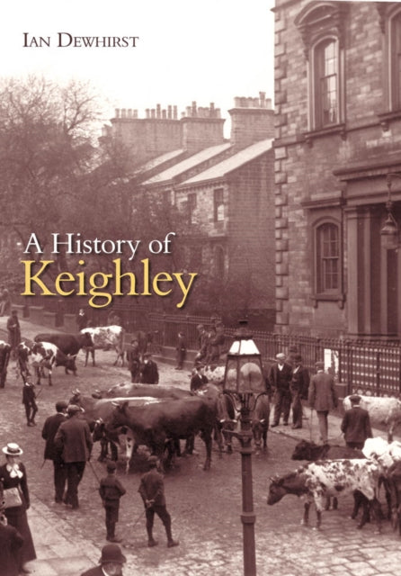 Book cover of: History of Keighley. By: Ian Dewhirst