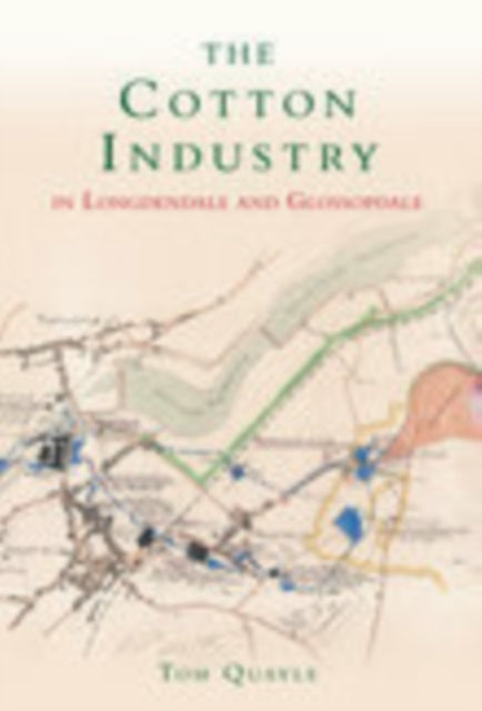 Book cover of: Cotton Industry in Longdendale and Glossopdale. By: Tom Quayle