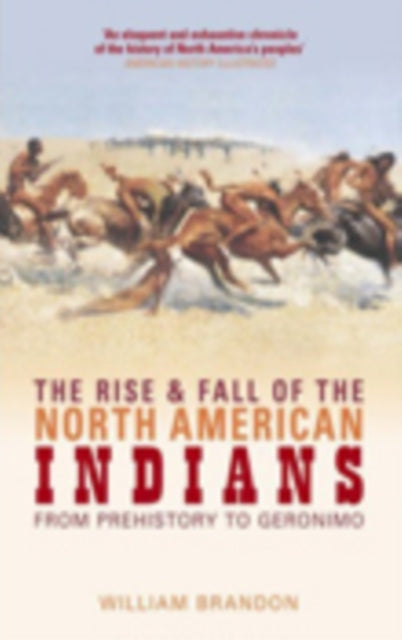 Book cover of: Rise and Fall of the North American Indians. By: Brandon, William