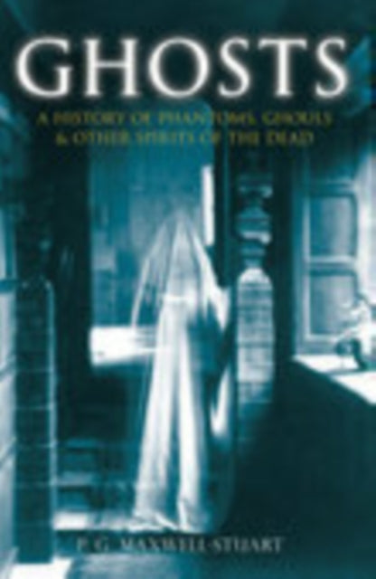 Book cover of: Ghosts. By: Peter Maxwell-Stuart, P. G. Maxwell-Stuart