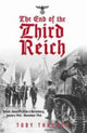 Book cover of: End of the Third Reich. By: Toby Thacker