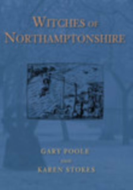 Book cover of: Witches of Northamptonshire. By: Gary Poole