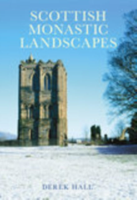 Book cover of: Scottish Monastic Landscapes