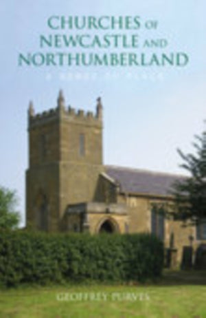 The Churches of Newcastle and Northumberland: A Sense of Place