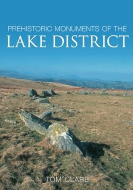 Book cover of: Prehistoric Monuments of the Lake District